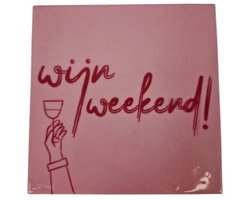 Tegeltje - Wijn Weekend - steen - 10x10 cm.