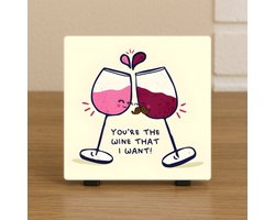 Wenstegeltje “You’re the Wine That I Want” – Wijn Decoratie – Spreuktegel – Stijlvolle Woondecoratie met Boodschap – Trendy nu– Hip trendy tegeltje – Cadeau – Zomaar – Deco - Valentijn – Decoratief Tegeltje met Standaard – Cadeau Idee